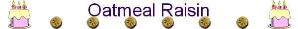 Oatmeal Raisin
