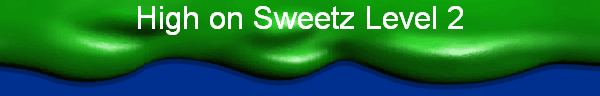 High on Sweetz Level 2